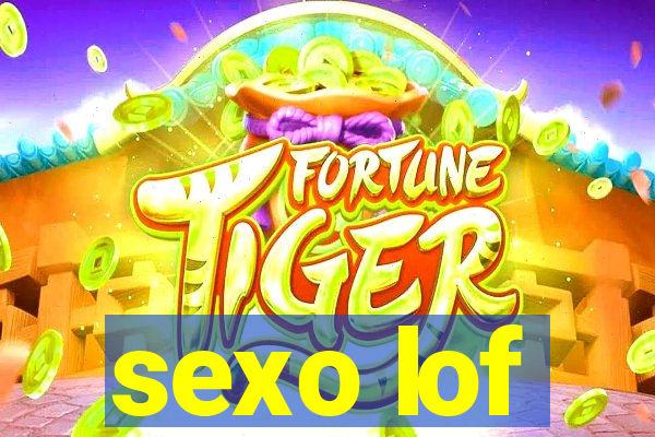 sexo lof